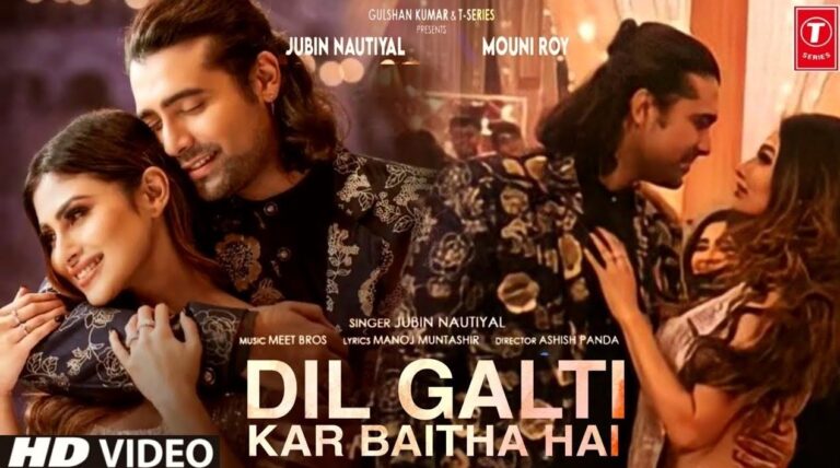 Dil Galti Kar Baitha Hai Song By Jubin Nautiyal